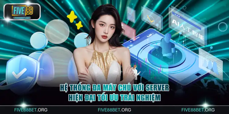 Hệ thống đa máy chủ với Server hiện đại tối ưu trải nghiệm