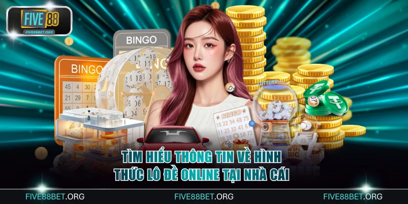 Tìm hiểu thông tin về hình thức lô đề online tại nhà cái