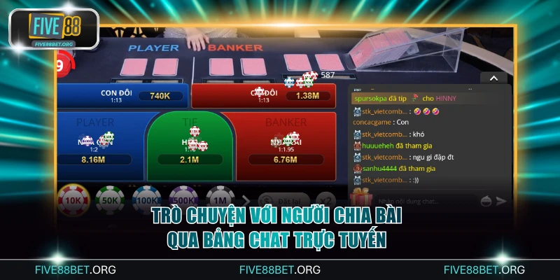 Trò chuyện với người chia bài qua bảng chat trực tuyến