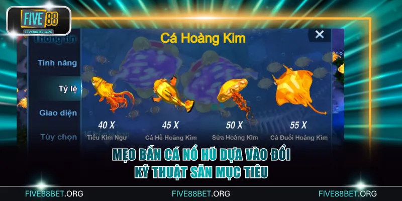 Mẹo bắn cá nổ hũ dựa vào đổi kỹ thuật săn mục tiêu